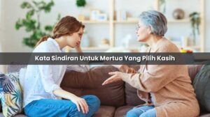 Kata Sindiran Untuk Mertua Yang Pilih Kasih