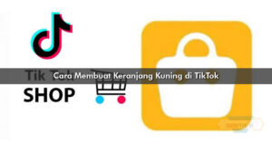 Cara Membuat Keranjang Kuning di TikTok