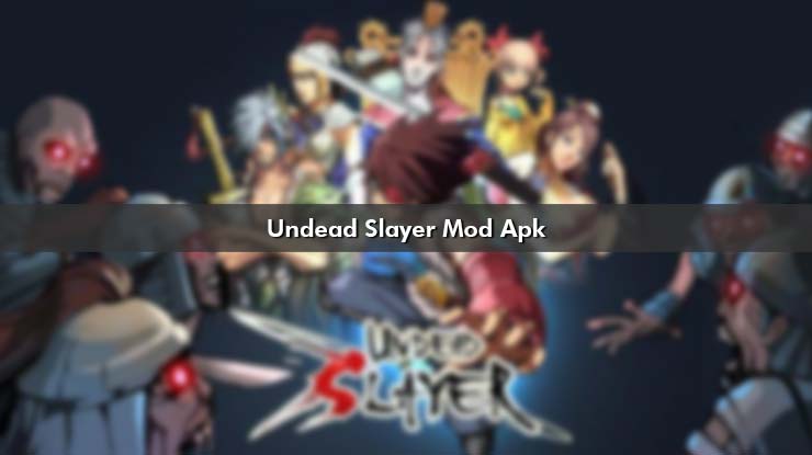 Undead Slayer Mod Apk