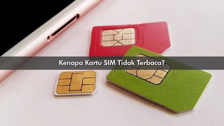 kenapa kartu sim tidak terbaca