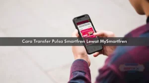 Cara Transfer Pulsa Smartfren Lewat MySmartfren, Mudah Banget!