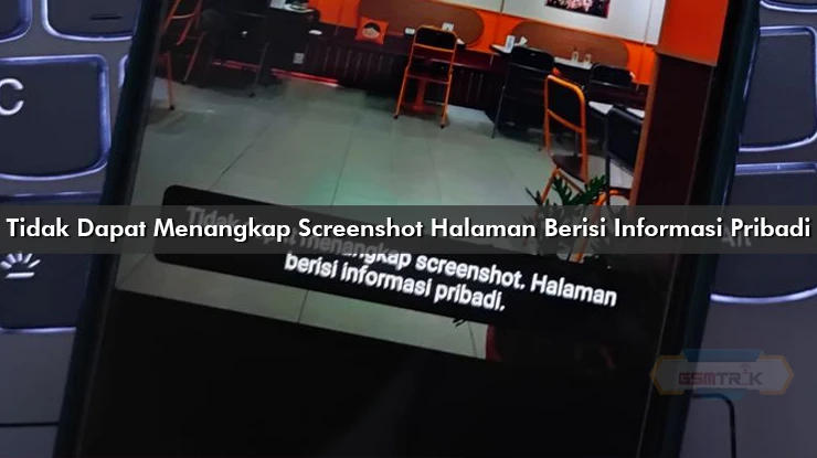 Tidak Dapat Menangkap Screenshot Halaman Berisi Informasi Pribadi