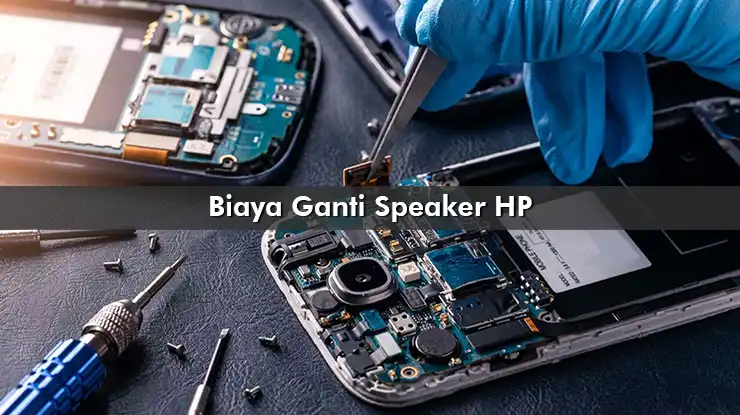 Biaya Ganti Speaker HP