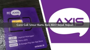 Cara Cek Umur Kartu Axis Aktif Sejak Kapan