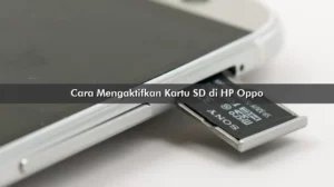 Cara Mengaktifkan Kartu SD di HP Oppo Lengkap